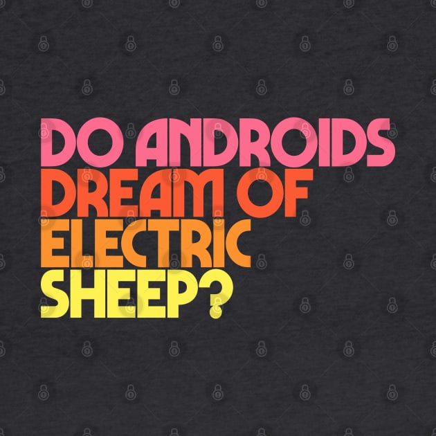 Do Androids Dream of Electric Sheep? by DankFutura